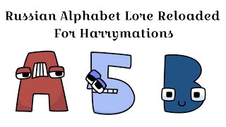 Russian Alphabet Lore Reloaded and Lowercase (For @harryshorriblehumor) Updated Version