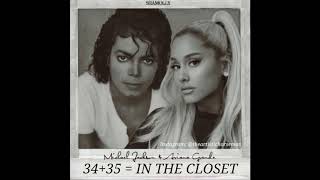 Michael Jackson, Ariana Grande - 34+35=inthecloset