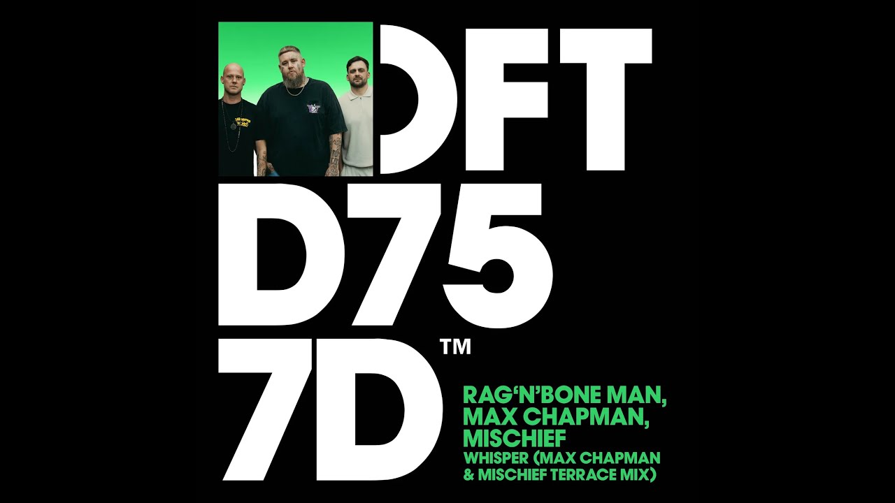 Rag'n'Bone Man, Max Chapman, Mischief - Whisper (Extended Mix)