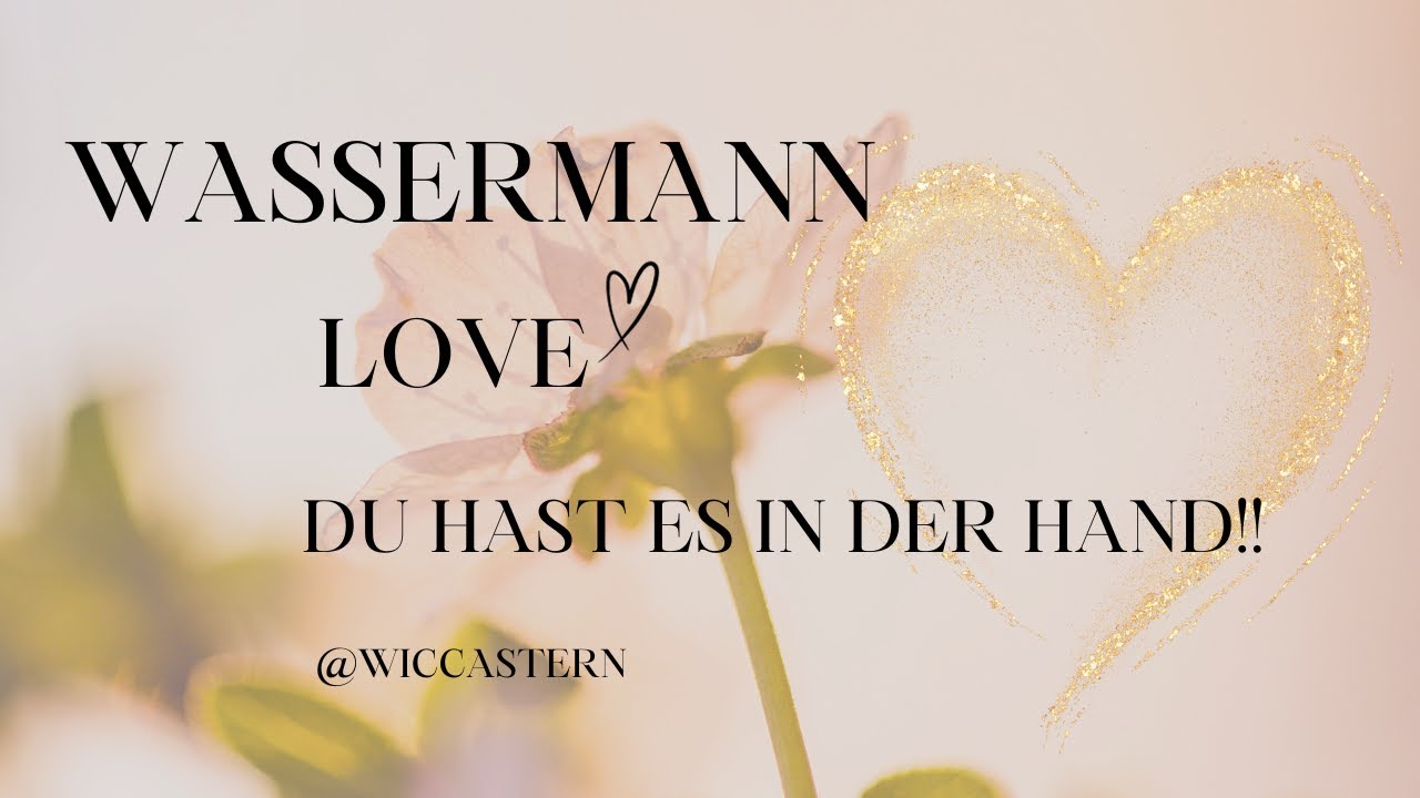 Du Hast Es In Der Hand Englisch Wassermann Tarot | die Liebe | Du hast es in der Hand! - YouTube