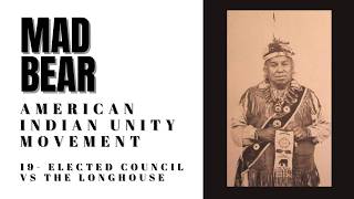 Mad Bear: American Indian Unity Movement - Chapter 19 - Elected Council vs the Longhouse