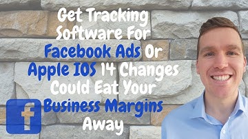 Get Tracking Software For Facebook Ads Or Apple IOS 14 Changes Could Eat Your Business Margins Away