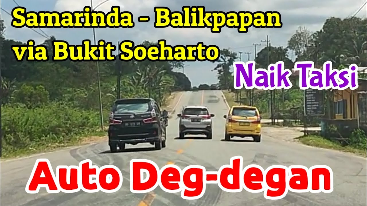 Samarinda - Balikpapan Naik Taksi lewat Bukit Soeharto