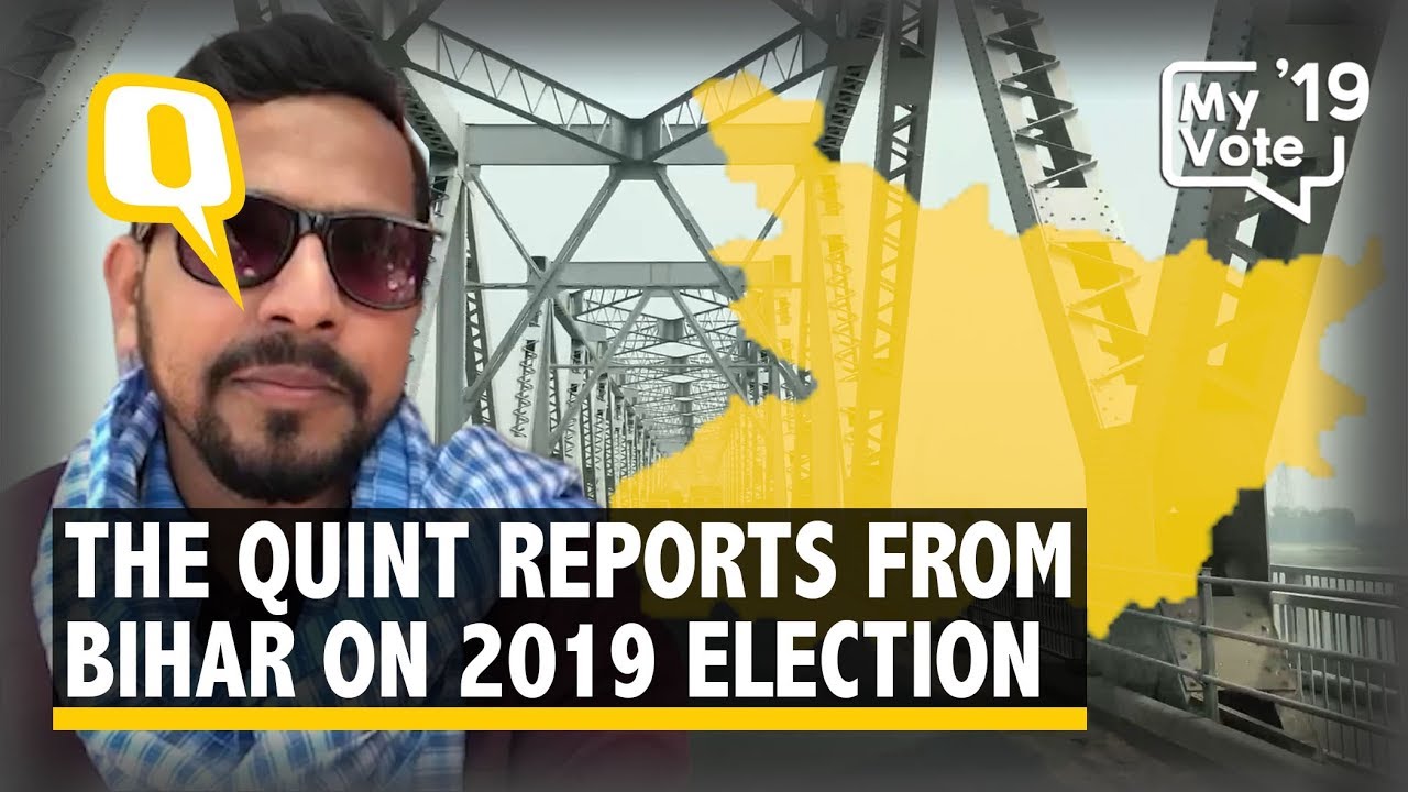 My Vote: The Quint Reaches Bihar To Report on 2019 Election | The Quint