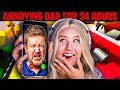 ANNOYING MY DAD FOR 24 HOURS...