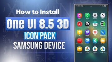 How to Install One UI 8.5 3D Icons on Any Samsung Device (No Root Needed!)