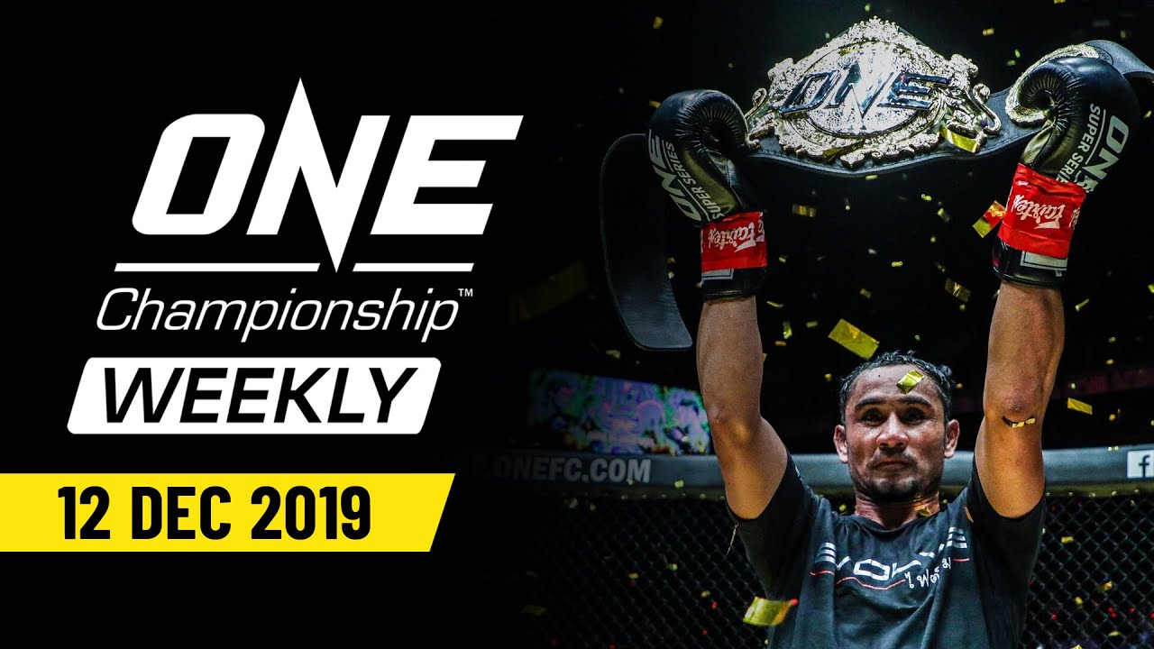 ONE Championship Weekly | 12 December 2019 - YouTube