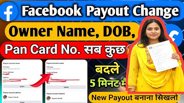 Facebook Payout update 2025 - 26 ! Facebook Payout Owner Name, Date Of Birth, PAN NO. Change #earn