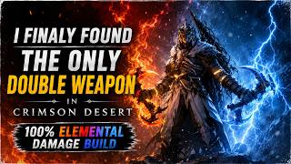 Don't Miss the ONLY Double Weapon in Crimson Desert! (100% Elemental Build)