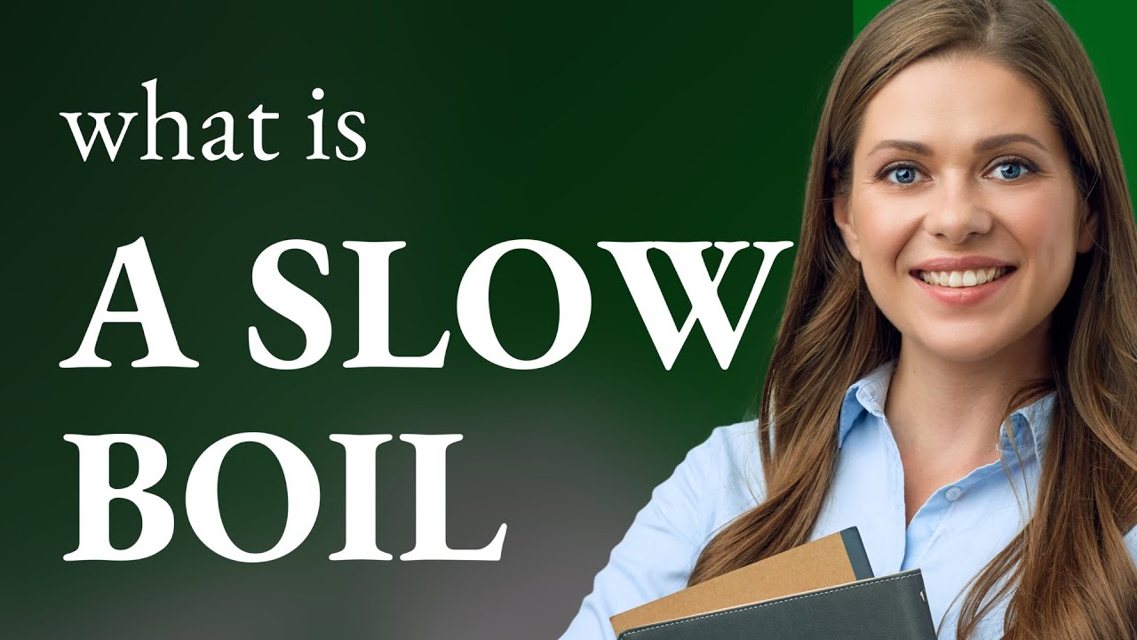 Unraveling The Phrase A Slow Boil In English YouTube unraveling-the-phrase-a-slow-boil-in-english-youtube