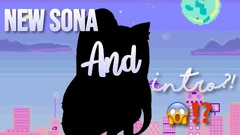 New Sona & Intro?!