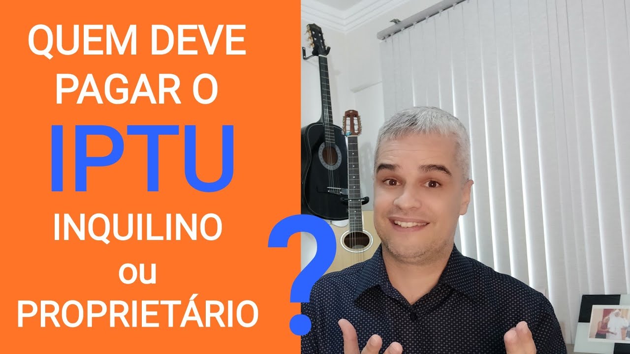 Quem deve pagar o IPTU, inquilino ou proprietário? - YouTube
