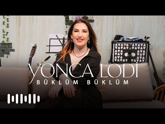Yonca Lodi - Büklüm Büklüm