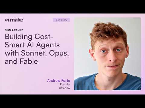 Building Cost-Smart AI Agents with Sonnet, Opus, and Fable on Make