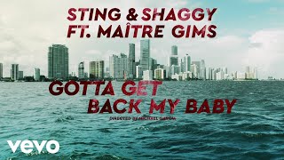 Video thumbnail of "Sting, Shaggy - Gotta Get Back My Baby ft. Maître Gims"