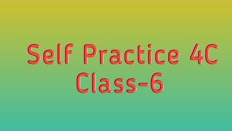 Self Practice 4C || Math || Class-6 || By Deepak Sir || VBSS