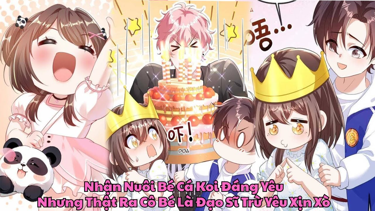 TRỌN BỘ || Nhận Nuôi Bé Cá Koi Đáng Yêu, Nhưng Thật Ra Cô Bé Là Đạo Sĩ Trừ Yêu Xịn Xò| Review Truyện