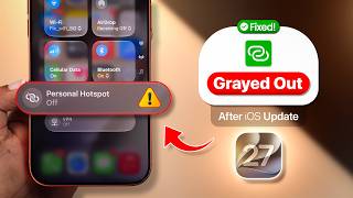 iPhone Hotspot Grayed Out After iOS 27! [Not Working]
