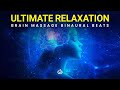 Ultimate Relaxation: Brain Massage Binaural Beats, Brain Relaxing Music