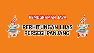 Menghitung Luas Persegi Panjang || Pemrograman Java