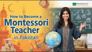 How to Become a Montessori Teacher in Pakistan Scope Salary Career Guide