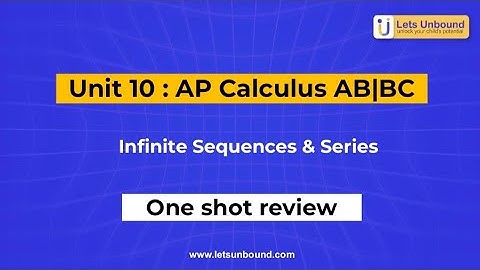Unit 10 | Infinite Sequences and Series | AP Calculus BC | One-Shot Review