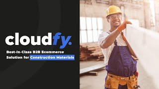 Best-In-Class B2B Ecommerce Software for Suppliers of Construction Materials | Cloudfy screenshot 5