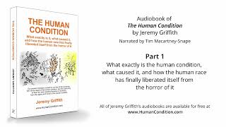 4 | What is the Human Condition? | THE HUMAN CONDITION Audiobook by Jeremy Griffith