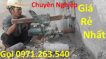 Khoan Cắt Bê Tông huyện Trảng Bom, Gọi 0971.263.540 Giá Cực Rẻ