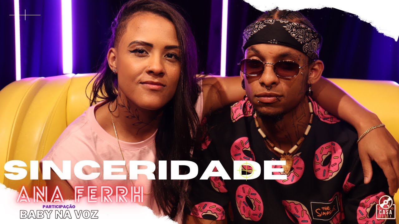 Ana Ferrh | Sinceridade (Part. Baby na Voz) 