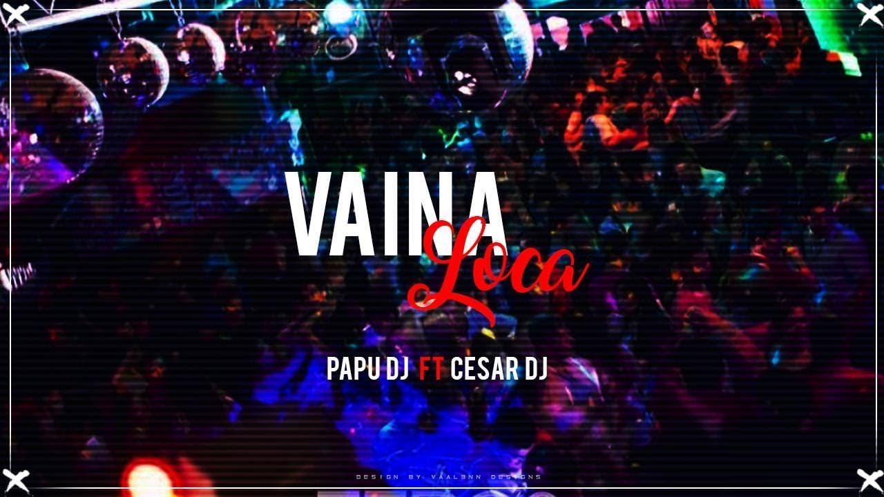 Watch Vaina Loca - Ozuna & Manuel Turizo - PAPU DJ & CESAR DJ on YouTube Watch Vaina Loca - Ozuna & Manuel Turizo - PAPU DJ & CESAR DJ on YouTube