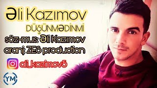 Eli Kazimov - Düşünmedinmi