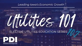 Utilities 101 | Powering Iowa Utilities Webinar