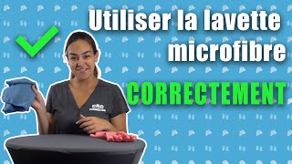 LAVETTE MICROFIBRE : COMMENT BIEN L'UTILISER ?