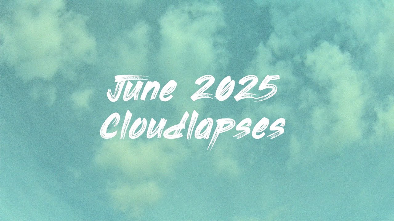 June 2025 Cloudlapses taken with an Afidus 800 timelapse camera from timelapsecameras.com.