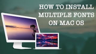 How to install multiple fonts at once on Mac Os