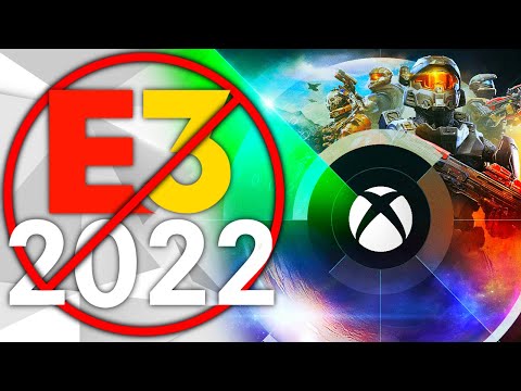 E3 2022 (in person) Cancelled & Xbox Planning BIG Showcase in June!