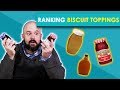 Ranking Biscuit Toppings -- Bless Your Rank