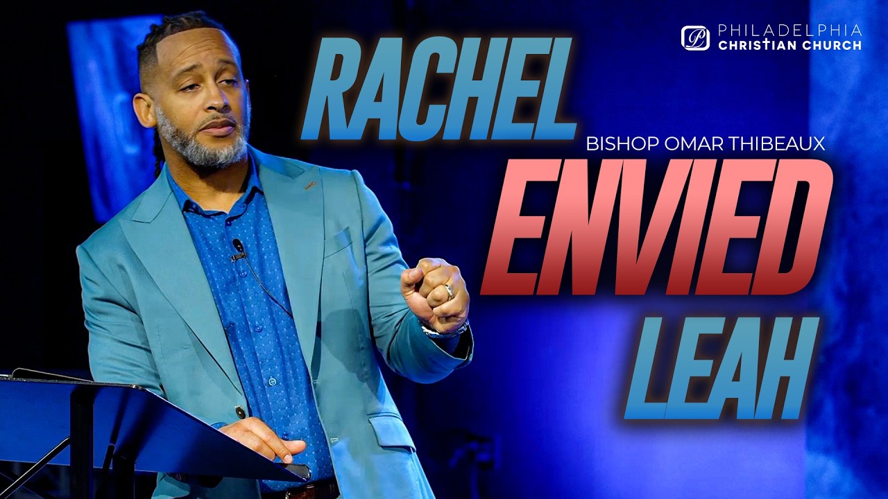 Rachel Envied Leah | How Envy Hinders Life | Bishop Omar Thibeaux