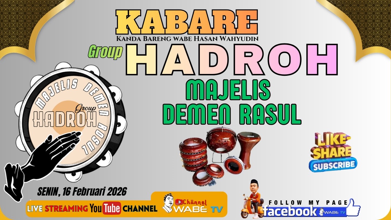 HADROH MAJELIS DEMEN ROSUL || KABARE WABE HASAN WAHYUDIN || EDISI  SENIN 16/02/2026