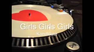 Kandidate - Girls Girls Girls