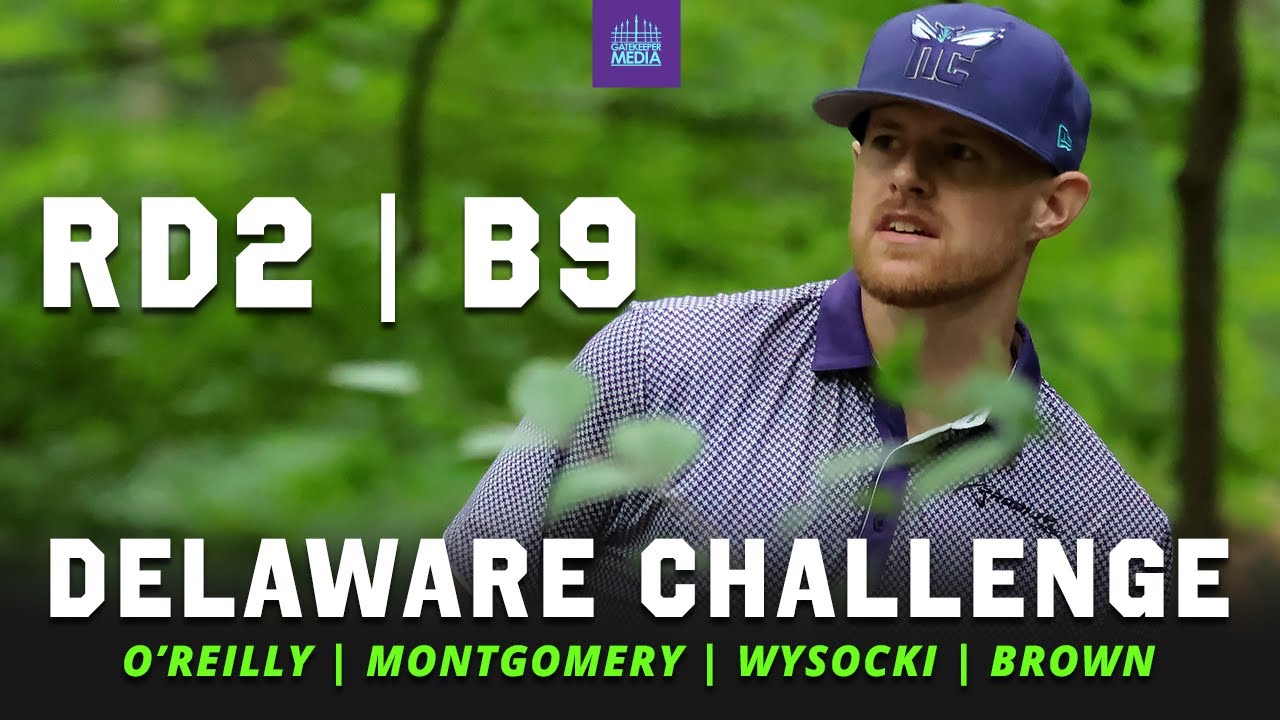 2021 Delaware Disc Golf Challenge | RD2, B9 CHASE | O'Reilly, Montgomery, Wysocki, Brown