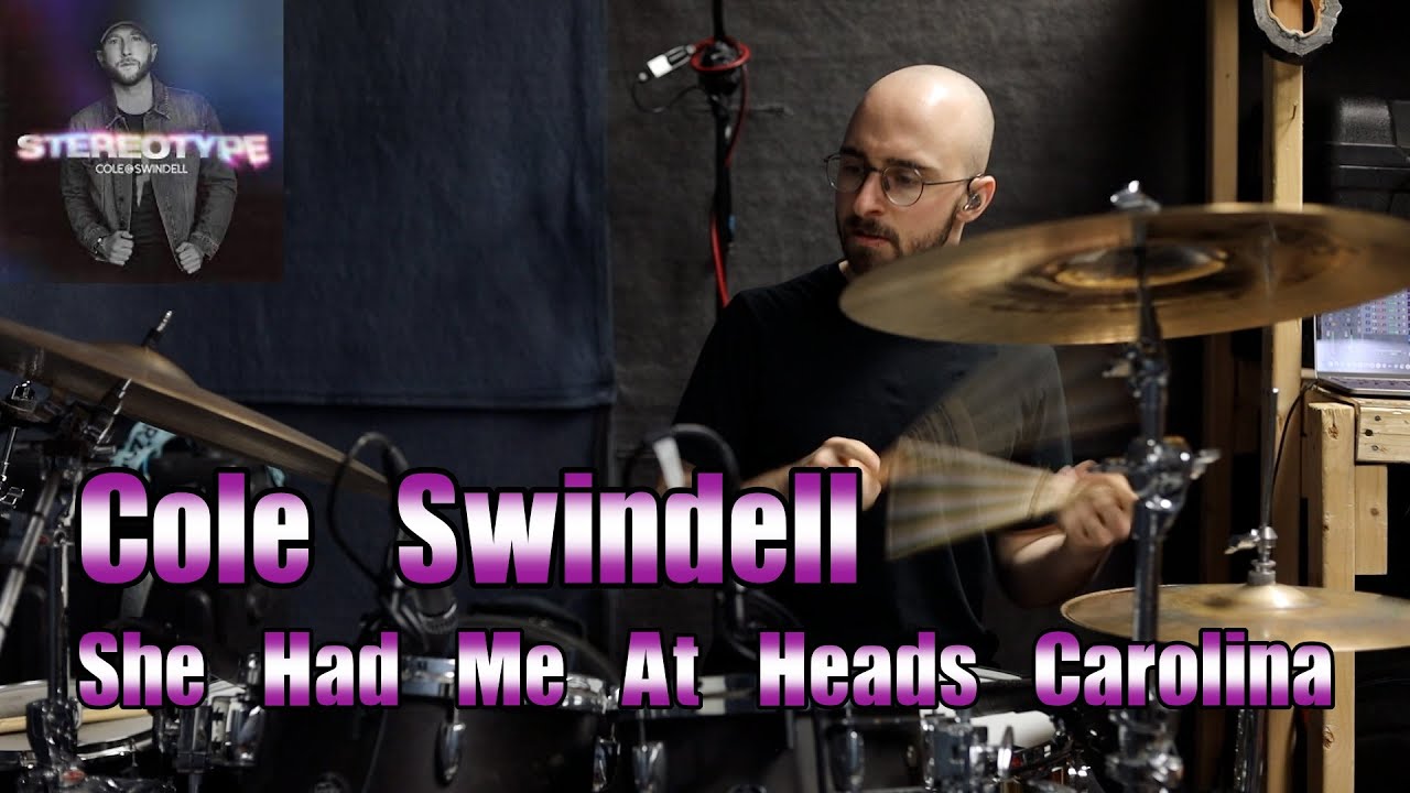 She Had Me At Heads Carolina by Cole Swindell Drum Cover YouTube