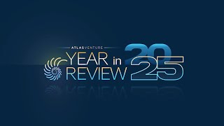 Atlas Venture Year in Review 2025 - B. Booth