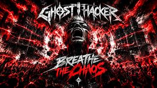 Ghost Hacker - Breathe the Chaos (Visualizer)