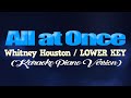 ALL AT ONCE - Whitney Houston/LOWER KEY (KARAOKE PIANO VERSION)