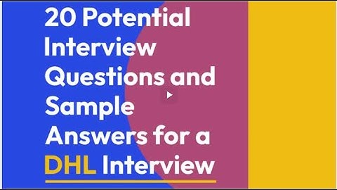 🔥 Mastering DHL Interview: Top 20 Questions & Expert Answers 🔥