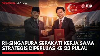 RI–Singapura Sepakat! Kerja Sama Strategis Diperluas ke 22 Pulau | MARKET HIGHLIGHTS