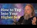 How To Tap Into Your Higher Self
