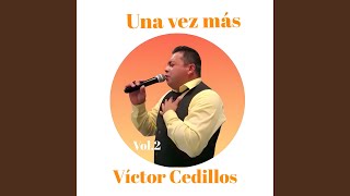 Video thumbnail of "Victor Cedillos - Cantare a el"